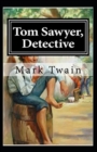 Image for Tom Sawyer, Detective Annotated