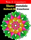 Image for Blumenmandala Malbuch fur Erwachsene : Schoenes und entspannendes Malbuch mit Blumen-Mandala-Mustern.