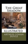 Image for The Great Shadow Illustrated