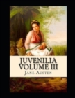 Image for Juvenilia - Volume III Illustrated
