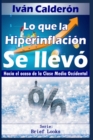 Image for Lo que la Hiperinflacion se llevo : Hacia el ocaso de la Clase Media Occidental