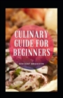 Image for Culinary Guide For Beginners