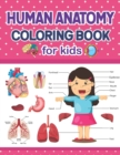 Image for Human Anatomy Coloring Book For Kids : Human Body Parts and Human Anatomy Coloring Book for Kids. A Helpful Book and Fun Way to Learn Human Anatomy.Greatt Book For Learn About the Human Body. A Great 