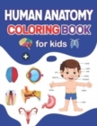 Image for Human Anatomy Coloring Book For Kids : A Great Human Body Anatomy Coloring Book For Kids &amp; Toddlers. Perfect Gift for Human Anatomy Students &amp; Anatomy Lovers Kids.A Helpful Book &amp; Fun Way to Learn Hum