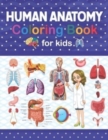 Image for Human Anatomy Coloring Book For Kids : Incredibly Detailed Self-Test Human Anatomy Coloring Book for Anatomy Students. A Helpful Book and Fun Way to Learn Human Anatomy. Perfect Gift for Anatomy Lover