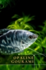 Image for Opaline Gourami : Ultimate Care Guide: Colorful Additions