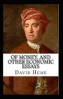 Image for Of Money, and Other Economic Essays Annotated