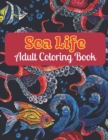 Image for Sea Life Adult Coloring Book : Ocean coloring books for adults relaxation