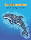 Image for La vie marine Livre de coloriage pour adultes