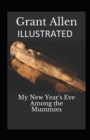 Image for My New Year&#39;s Eve Among the Mummies Illustrated