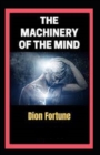 Image for The Machinery of the Mind Illustrated Edition