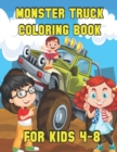 Image for Monster Truck Coloring Book for Kids Ages 4-8 : Monster Truck Coloring Book for Kids Big &amp; Fun Truck Designs To Colour In For Children Monster Truck Coloring Book A Fun Coloring Book For Kids Ages 4-8