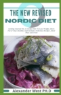 Image for The New Revised Nordic Diet : Getting Started On A Nordic Diet To Lose Weight, Burn Fat &amp; Stay Healthy And Includes Delicious Recipes, Meal Plan and Food