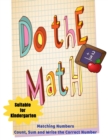 Image for Do the Math : Preschool and Kindergarten Math Counting Activities For Kids, Counting, Addition, Subtraction Math Practice