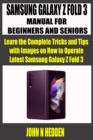 Image for Samsung Galaxy Z Fold 3 Manual for Beginners and Seniors : Learn the Complete Tricks and Tips with Images on How to Operate Latest Samsung Galaxy Z Fold 3