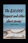 Image for The $30,000 Bequest and Other Stories illustrated