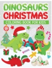 Image for Christmas dinosaurs coloring book for kids : Fun coloring pages of dinosaurs