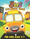 Image for Bus Coloring Book for Kids Ages 2-4