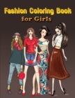 Image for Fashion Coloring Book for Girls : A Fashion Coloring Book for Girls with 60 Fabulous Designs and Cute Girls in Adorable Outfits.
