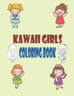 Image for Kawaii Girls Coloring Book : Chibi Girls Coloring Book: Kawaii Japanese Manga Drawings And Cute Anime Characters Coloring Page For Kids And Adults