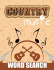 Image for Country Music Word Search : All Time Favorite Country Music Stars from Classic Legends to Hit Singers Word Find Book - Artist Hall of Fame Puzzles Activity Book (1st Edition)