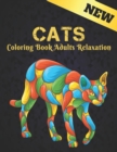 Image for Cats Coloring Book Adults Relaxation : Coloring Book for Adults New 50 One Sided Cat Designs Coloring Book Cats 100 Page Stress Relieving Coloring Book Cats Designs for Stress Relief and Relaxation Am
