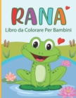 Image for Rana Libro da Colorare Per Bambini : Rana da Colorare per Ragazzi e Ragazze