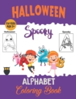 Image for Halloween And Spooky Alphabet Letter Coloring Book For Kids : A Fun And Educational Activity Book for Kindergarten &amp; Preschoolers