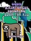 Image for Good Rainforest Coloring Book for Kid : Good RAINFOREST Coloring for relaxation