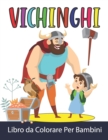 Image for Vichinghi Libro da Colorare Per Bambini : Vichinghi da Colorare per Ragazzi e Ragazze