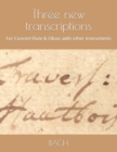 Image for Three new transcriptions : For Concert Flute &amp; Oboe, with other instruments