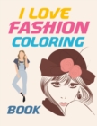 Image for I Love Fashion Coloring Book