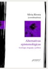 Image for Alternativas epistemologicas : Axiologia, lenguaje y politica
