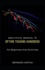 Image for Analytical Manual To Option Trading Handbook For Beginners And Dummies