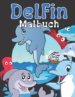 Image for Delfin Malbuch : Fur Madchen und Jungen im Alter von 2-12 Jahren: Fur alle, die Delfine lieben: 26 einzigartige Designs