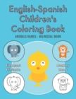 Image for English-Spanish Children&#39;s Coloring Book - Animals Names - Bilingual Book