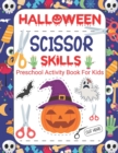 Image for Halloween Scissor Skills Activity Book for Kids : Cut And Paste Books for Kids Ages 3-5 - Cute Spooky &amp; Scary Halloween Coloring Book for Kids