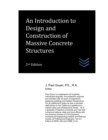 Image for An Introduction to Design and Construction of Massive Concrete Structures