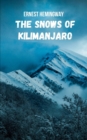 Image for The Snows of Kilimanjaro : A story where the fears and illusions of the human being are exposed in the face of danger, death and life.
