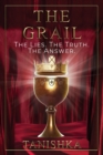 Image for The Grail : The Lies. The Truth. The Answer.