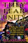 Image for They Fear Unity : How the elites divide and control us, and how we could turn the tables on them