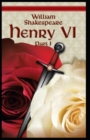 Image for King Henry the Sixth, Part 1 by William Shakespeare : Illustrated Edition