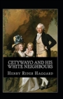 Image for Cetywayo and his White Neighbours Annonated