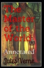 Image for The Master of the World Annotated