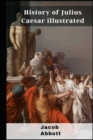 Image for History of Julius Caesar illustrated