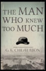 Image for The Man Who Knew Too Much : G. K Chesterton (Mystery and Thrillers Novel) [Annotated]