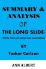 Image for Summary and Analysis of : THE LONG SLIDE: Thirty Years in American Journalism BY Tucker Carlson