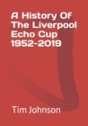 Image for A History Of The Liverpool Echo Cup 1952-2019