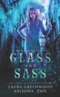 Image for Glass and Sass : An Amethyst&#39;s Wand Shop Mysteries Prequel