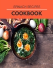 Image for Spinach Recipes Cookbook : Super Foods Recipes To Improve Blood Glucose And Healthy Dishes For Beginners And Professionals